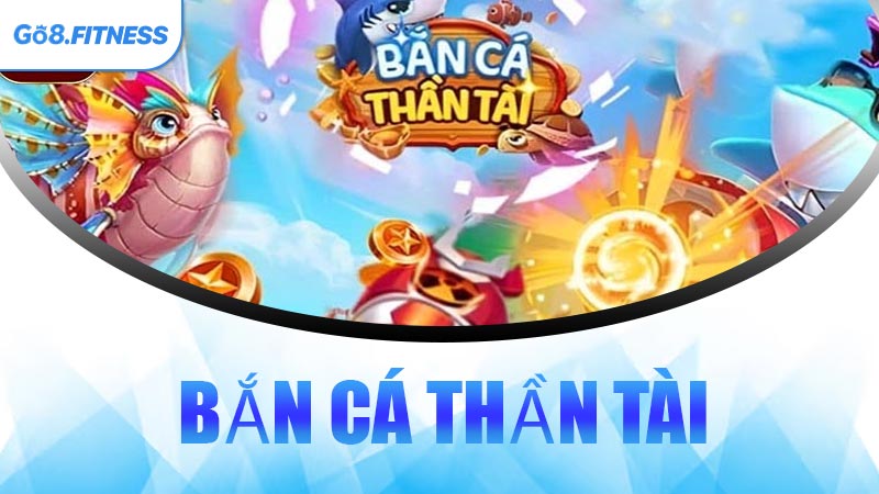 Bắn Cá Thần Tài