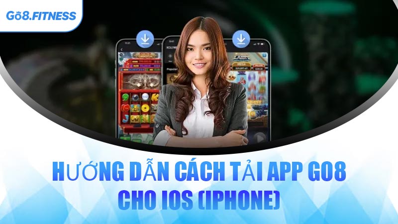 Hướng Dẫn Cách Tải App GO8 Cho iOS (iPhone)