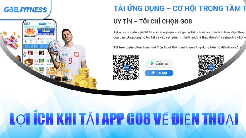 Lợi Ích Khi Tải App GO8 Về Điện Thoại