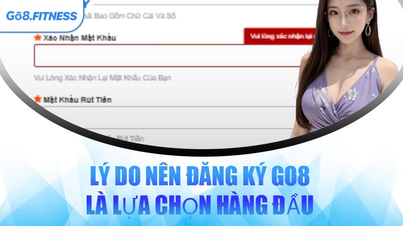 Lý Do Nên Đăng Ký GO8 Là Lựa Chọn Hàng Đầu