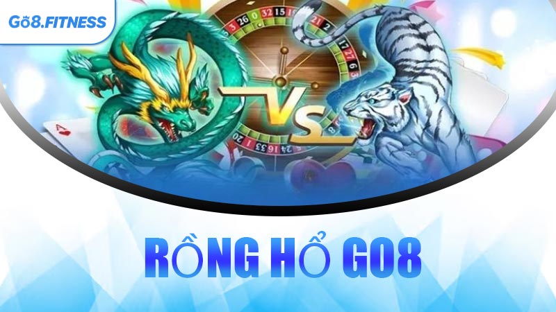 Rồng Hổ GO8
