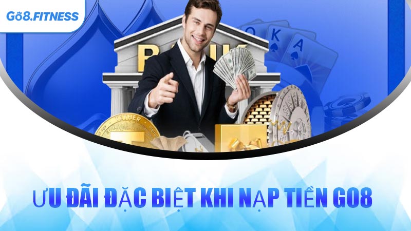 Ưu Đãi Đặc Biệt Khi Nạp Tiền GO8